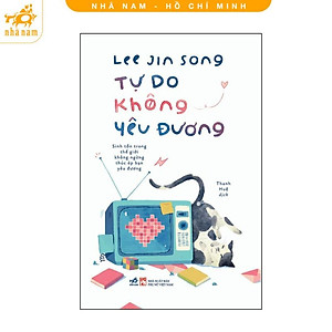 Sách - Tự do không yêu đương (Nhã Nam HCM)