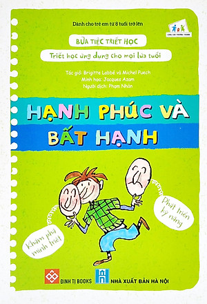 Sách Bữa Tiệc Triết Học - Triết Học Ứng Dụng Cho Mọi Lứa Tuổi - Hạnh Phúc Và Bất Hạnh