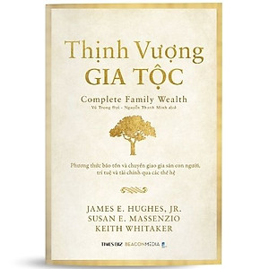  Sách - Thịnh Vượng Gia Tộc - Phương thức bảo tồn và chuyển giao gia sản con người, trí tuệ và tài chính qua các thế hệ - NXB Dân Trí  - TIMES BOOKS