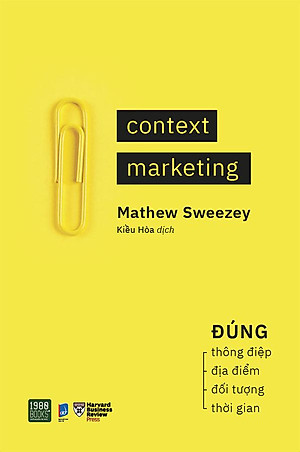 Context Marketing: Đúng Thông Điệp, Đúng Địa Điểm, Đúng Đối Tượng, Đúng Thời Gian