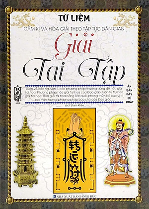 Cấm Kị Và Hóa Giải Theo Tập Tục Dân Gian - Giải Tai Tập (Tái Bản)