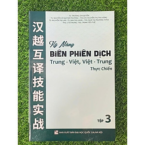 Kỹ năng biên phiên dịch Trung Việt, Việt Trung thực chiến tập 3 (HA-MK)