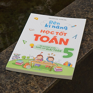 Sách: Combo Bài Tập Trắc Nghiệm Và Tự Kiểm Tra Toán Lớp 5 + Rèn Kĩ Năng Học Tốt Toán Lớp 5 