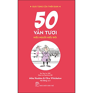 Sách QTCTG. 50 Vẫn Tươi - Hiểu Người Hiểu Đời