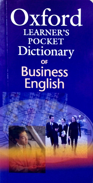 Sách Oxford Learners Pocket Dictionary of Business English: Essential Business Vocabulary In Your Pocket