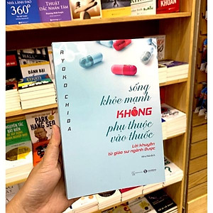 Sách Sống Khoẻ Mạnh Không Phụ Thuộc Vào Thuốc