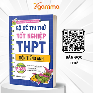 Sách Bộ Đề Thi Thử Tốt Nghiệp THPT Môn Tiếng Anh - Định Dạng Mới Từ 2025 (Trần Thanh Hương, Hoàng Thị Hồng Nhung)