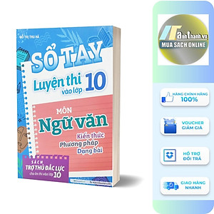 Sổ Tay Luyện Thi Vào Lớp 10 Môn Ngữ Văn