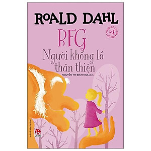 Sách BFG - Người Khổng Lồ Thân Thiện (Tái Bản 2021)