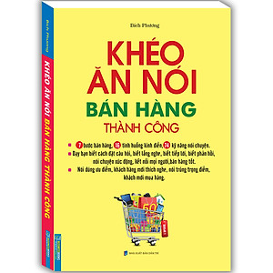 Khéo Ăn Nói Bán Hàng Thành Công (Bìa Mềm)(Tái Bản)