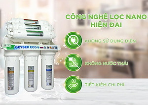 Máy lọc nước Nano Geyser ECO công nghệ lọc Nano - Hàng Chính Hãng