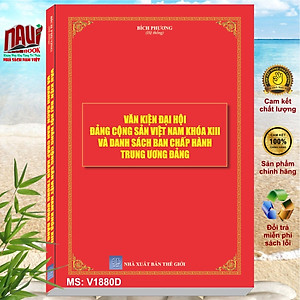 Văn Kiện Đại Hội Đảng Cộng Sản Việt Nam Khóa XIII Và Danh Sách Ban Chấp Hành Trung Ương Đảng