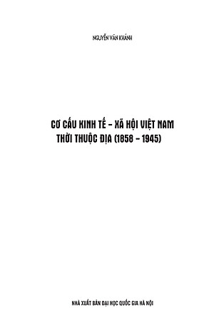 Cơ cấu Kinh Tế Xã Hội Việt Nam Thời Thuộc Địa (1858-1945)