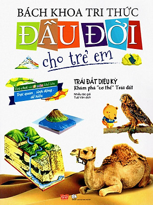 Sách Bách Khoa Tri Thức Đầu Đời Cho Trẻ Em - Trái Đất Diệu Kỳ - Khám Phá "Cơ Thể" Trái Đất
