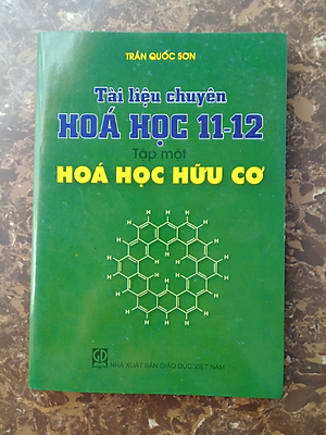 Sách Tài Liệu Chuyên Hóa Học 11 -12 Tập 1 - Hóa Học Hữu Cơ
