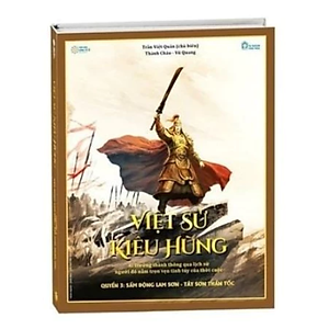 Sách Lịch Sử - Việt Sử Kiêu Hùng Quyển 3, GNHBooks – Vua Quang Trung Sấm Động Lam Sơn, Tây Sơn Thần Tốc, Bìa Cứng