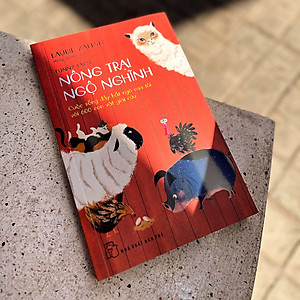 Sách Nông trại Ngộ nghĩnh: Cuộc sống đầy bất ngờ của tôi với 600 con vật giải cứu