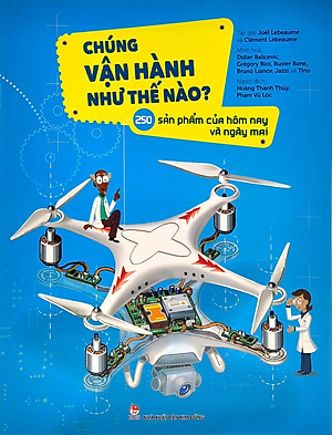 Sách Chúng Vận Hành Như Thế Nào? - 250 Sản Phẩm Của Hôm Nay Và Ngày Mai