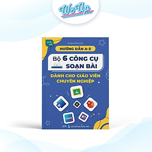 Sách - Bộ 6 Công Cụ Soạn Bài Dành Cho Giáo Viên Chuyên Nghiệp