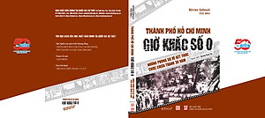 Sách Thành phố Hồ Chí Minh - Giờ khắc số 0 - Những phóng sự về kết thúc cuộc chiến tranh 30 năm