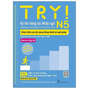 Sách Try! Kỳ Thi Năng Lực Nhật Ngữ N5 - Phát Triển Các Kỹ Năng Tiếng Nhật Từ Ngữ Pháp (Phiên Bản Tiếng Việt)
