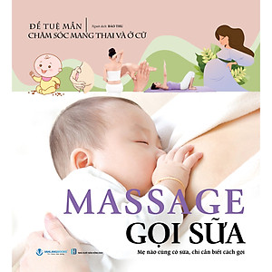 Sách Chăm Sóc Mang Thai Và Ở Cữ - Massage Gọi Sữa