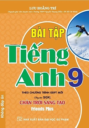 Bài Tập Tiếng Anh 9 - Không Đáp Án (Dùng Kèm SGK Chân Trời Sáng Tạo) (HA)