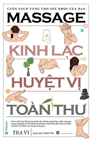 Massage Kinh Lạc Huyệt Vị Toàn Thư (Tái Bản) - Vanlangbooks