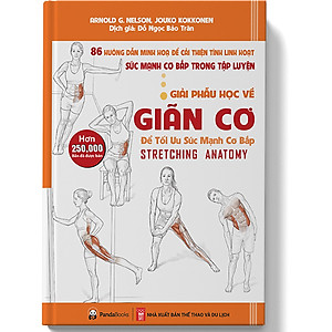 Sách Giải Phẫu Học Về Giãn Cơ - 
Giãn Cơ Để Tối Ưu Sức Mạnh Cơ Bắp