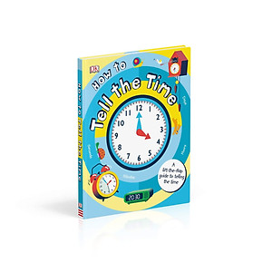 Sách How to Tell the Time: A Lift-the-flap Guide to Telling the Time (Board book)