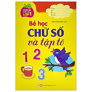 Cùng Bé Bước Vào Lớp 1 - Bé Học Chữ Số Và Tập Tô 123