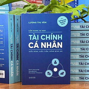 Cẩm Nang Tự Học – Tài Chính Cá Nhân | Hiểu Tiền – Quản Lý Tài Chính – Sống Bình An | Xây Dựng Nền Tảng Tài Chính Bền Vững