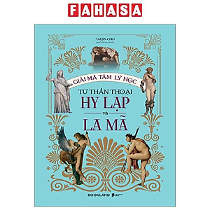 Giải Mã Tâm Lý Học Từ Thần Thoại Hy Lạp Và La Mã