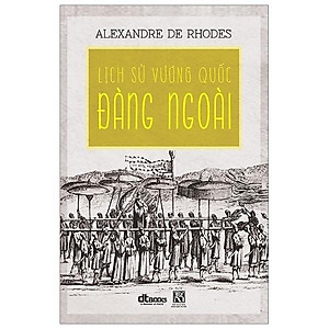 Lịch Sử Vương Quốc Đàng Ngoài (Bìa Mềm)(Tái Bản 2020)