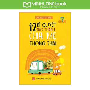 12 Bí Quyết Trở Thành Cha Mẹ Thông Thái