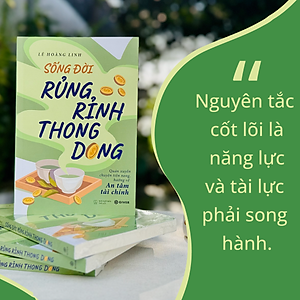 Sách - Sống Đời Rủng Rỉnh Thong Dong - Quán Xuyến Chuyện Tiền Nong, Hướng Về An Tâm Tài Chính