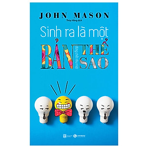 Sách Sinh Ra Là Một Bản Thể, Đừng Chết Như Một Bản Sao