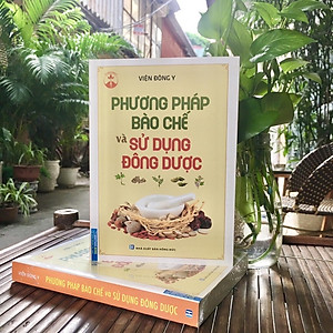 Sách Phương Pháp Bào Chế Và Sử Dụng Đông Dược