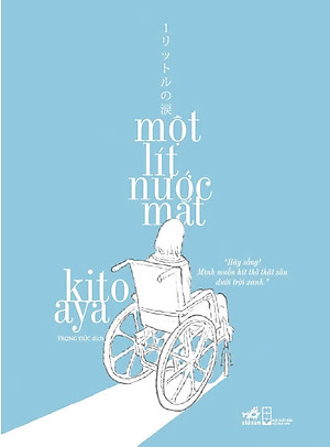 MỘT LÍT NƯỚC MẮT – Kito Aya – Trọng Đức dịch – Nhã Nam – NXB Hội nhà văn