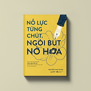Sách Nỗ Lực Từng Chút, Ngòi Bút Nở Hoa