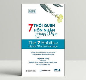 7 Thói Quen Hôn Nhân Hạnh Phúc (The 7 Habits of Highly Effective Marriage) - PACE Books