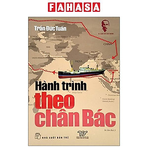 Di Sản Hồ Chí Minh - Hành Trình Theo Chân Bác (Tái Bản 2021)