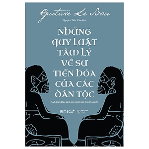 Những Quy Luật Tâm Lý Về Sự Tiến Hóa Của Các Dân Tộc - Gustave Le Bon - Nguyễn Tiến Văn dịch - (bìa mềm)