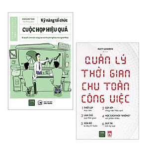 Combo (2 Cuốn) Sách Kỹ Năng Làm Việc Hiệu Quả: Kỹ Năng Tổ Chức Cuộc Họp Hiệu Quả - Bí Quyết Làm Việc Sáng Tạo Và Chuyên Nghiệp Của Người Nhật + Quản Lý Thời Gian Chu Toàn Công Việc