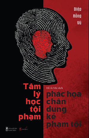 Tâm Lý Học Tội Phạm - Phác Họa Chân Dung Kẻ Phạm Tội _AZ
