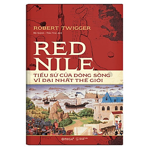 Bộ Sách Lịch Sử Châu Phi: Red Nile - Tiểu Sử Của Dòng Sông Vĩ Đại Nhất Thế Giới + Phi Châu Thịnh Vượng - Lịch Sử 5000 Năm Của Sự Giàu Có, Tham Vọng Và Nỗ Lực (Tặng Kèm Boxset)