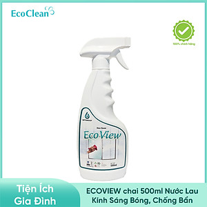 Nước Lau Kính Sáng Bóng Chống Bám Bẩn - ECO VIEW - Chai 500ml