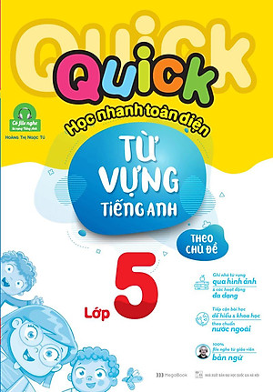Sách Quick Quick Học Nhanh Toàn Diện Từ Vựng Tiếng Anh Theo Chủ Đề Lớp 5