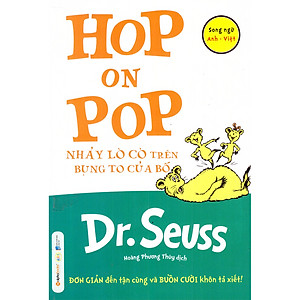 Dr. Seuss: Hop On Pop – Nhảy Lò Cò Trên Bụng To Của Bố (Tặng Notebook tự thiết kế)