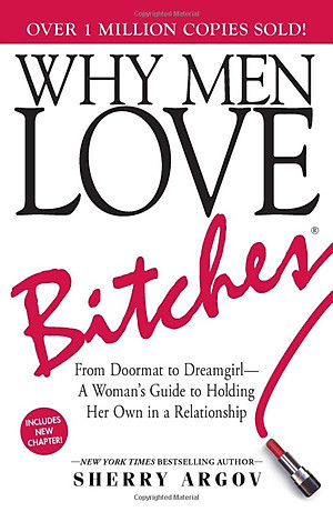Sách Why Men Love Bitches: From Doormat to Dreamgirl - A Woman's Guide to Holding Her Own in a Relationship